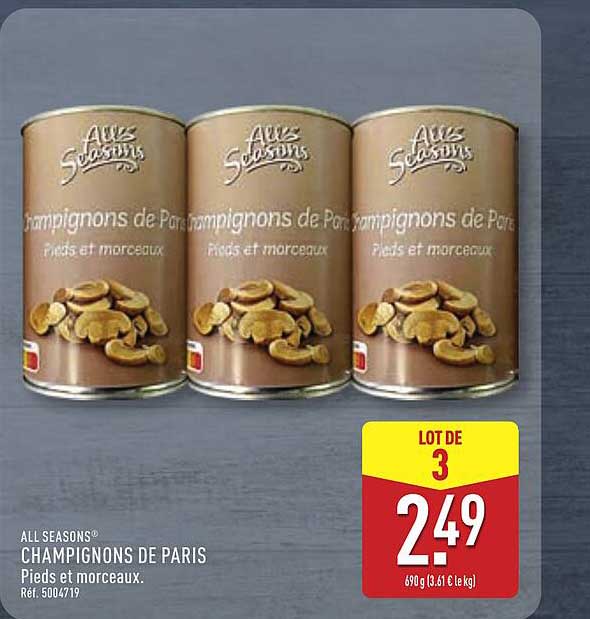 ALL SEASONS® CHAMPIGNONS DE PARIS Pieds et morceaux.