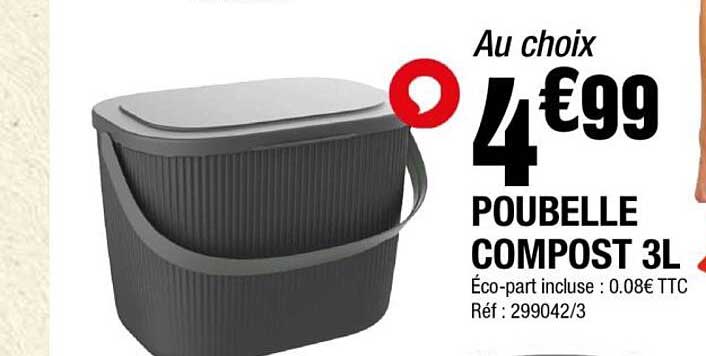 Au choix 4€99 POUBELLE COMPOST 3L
