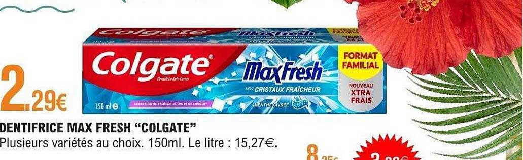 DENTIFRICE MAX FRESH “COLGATE”
