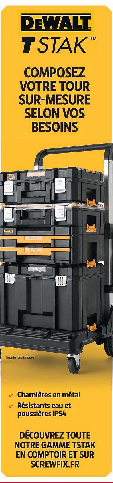 DEWALT T STAK™ COMPOSEZ VOTRE TOUR SUR-MESURE SELON VOS BESOINS