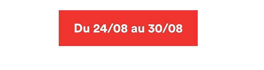 Du 24/08 au 30/08