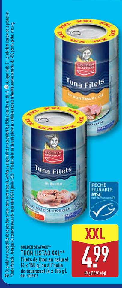 GOLDEN SEAFOOD® THON LISTAO XXL** Filets de thon au naturel (4 x 150 g) ou à l'huile de tournesol (4 x 185 g). Réf. 5019117