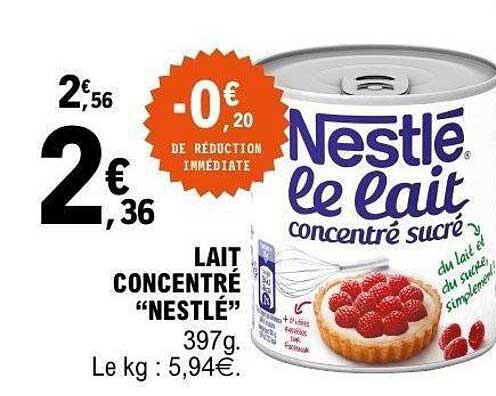 LAIT CONCENTRÉ “NESTLÉ” 397g. Le kg : 5,94€.