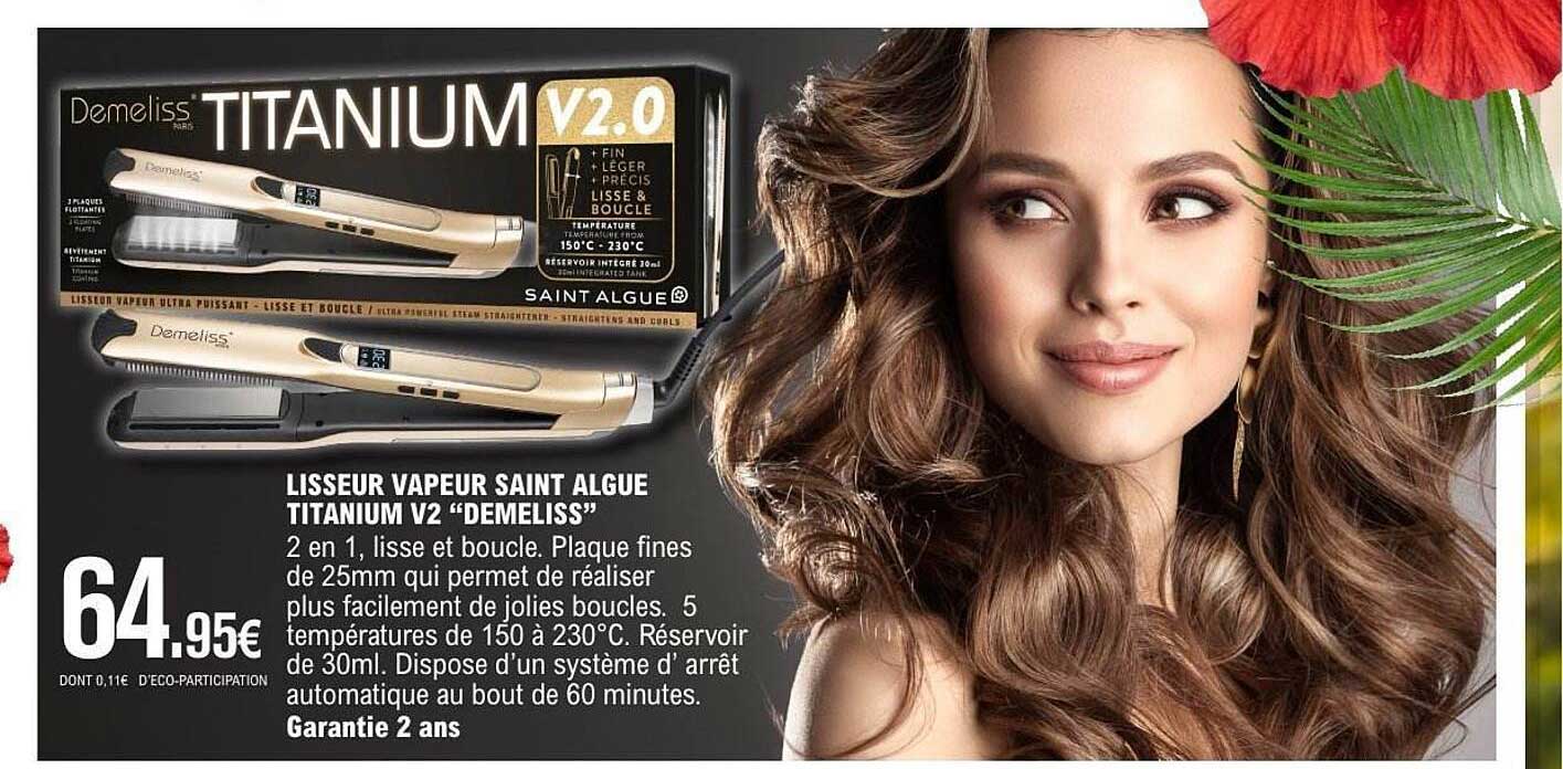 LISSEUR VAPEUR SAINT ALGUE TITANIUM V2 “DEMELISS”