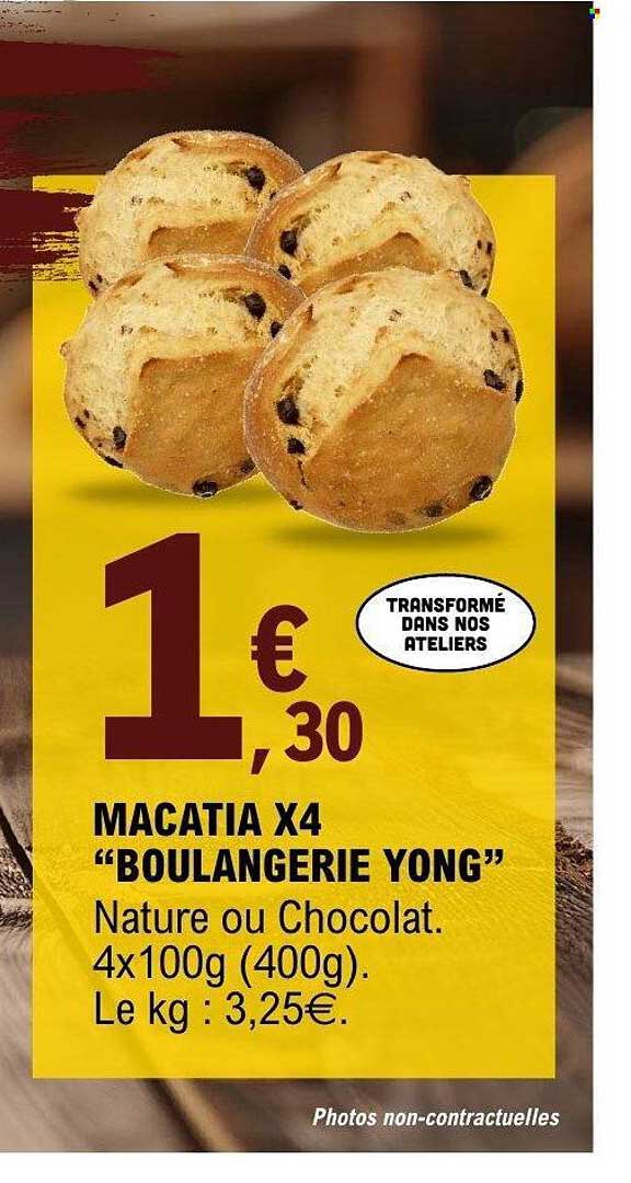MACATIA X4 “BOULANGERIE YONG” Nature ou Chocolat. 4x100g (400g). Le kg : 3,25€.