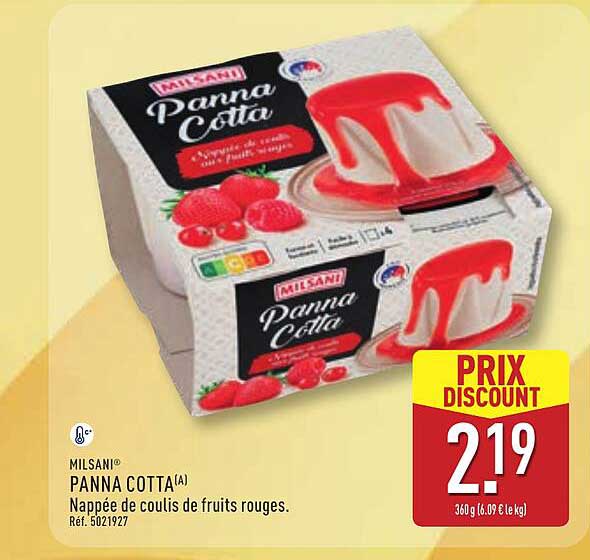 MILSANI® PANNA COTTA(A) Nappée de coulis de fruits rouges.