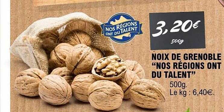 NOIX DE GRENOBLE "NOS RÉGIONS ONT DU TALENT"