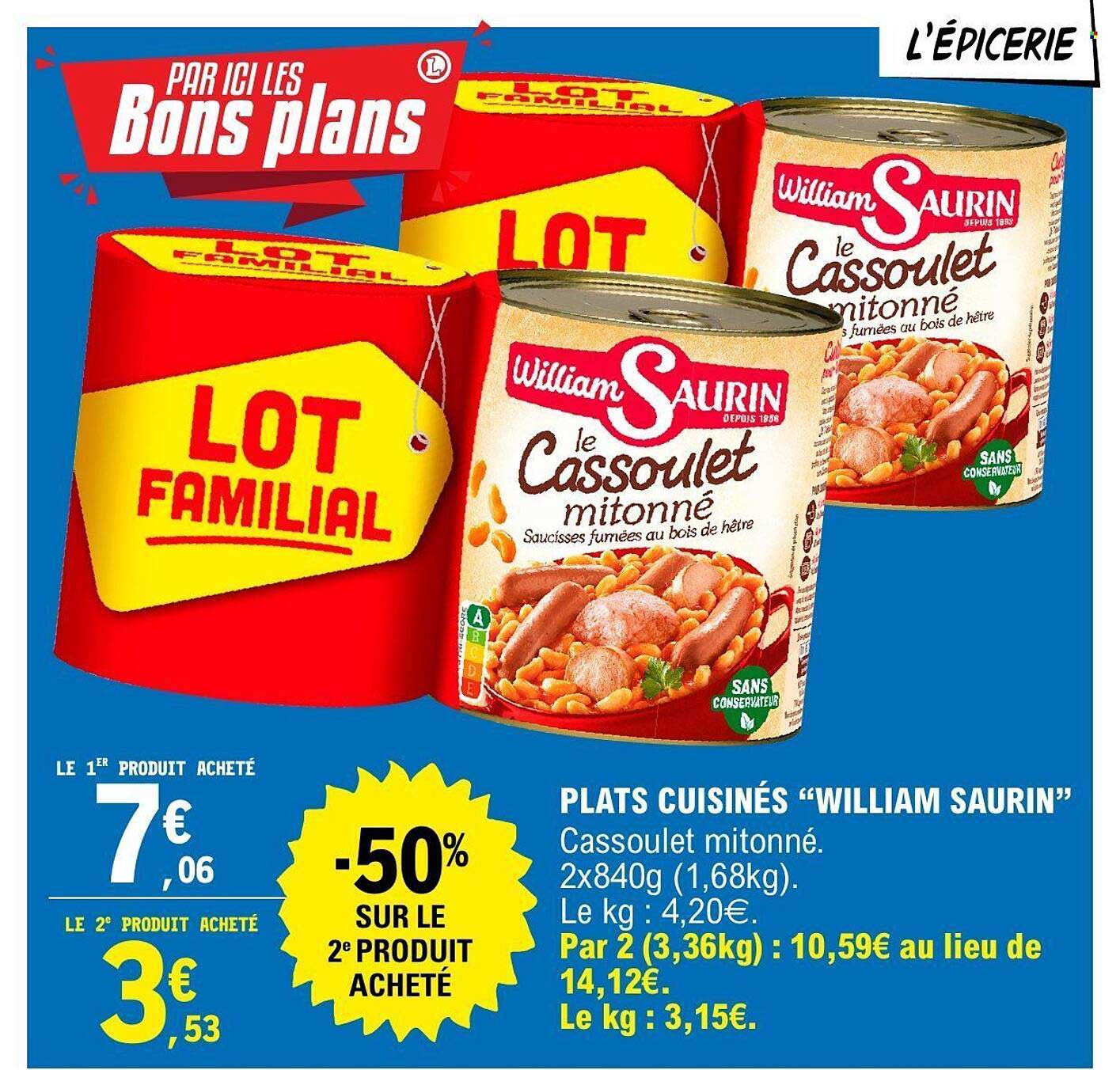 PLATS CUISINÉS “WILLIAM SAURIN” Cassoulet mitonné. 2x840g (1,68kg). Le kg : 4,20€.