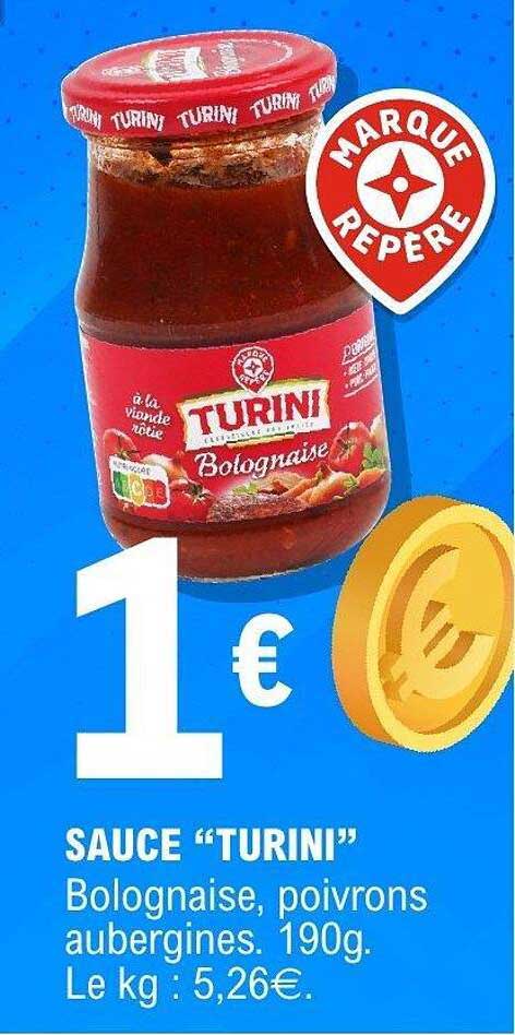 SAUCE “TURINI” Bolognaise, poivrons aubergines. 190g. Le kg : 5,26€.
