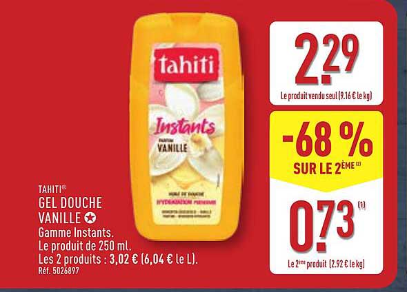 TAHITI® GEL DOUCHE VANILLE - Gamme Instants. Le produit de 250 mL. Les 2 produits : 3,02 € (6,04 € le L.)