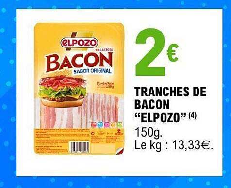TRANCHES DE BACON “ELPOZO” (4) 150g. Le kg : 13,33€.