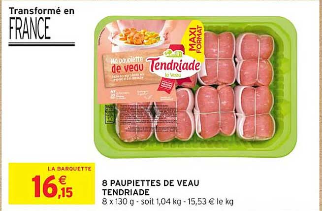 8 PAUPIETTES DE VEAU TENDRIADE