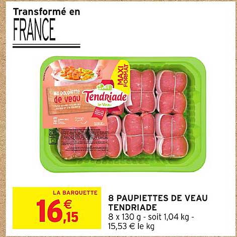 8 PAUPIETTES DE VEAU TENDRIADE