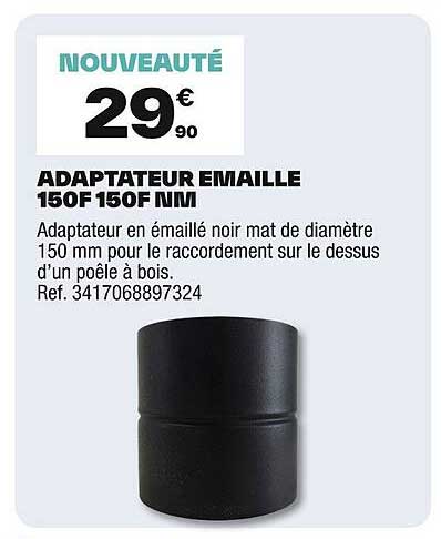 ADAPTATEUR EMAILLE 150F 150F NM