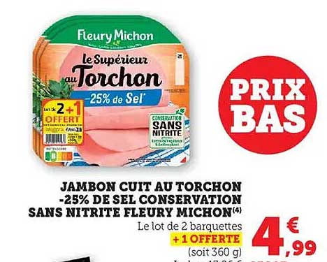 JAMBON CUIT AU TORCHON -25% DE SEL CONSERVATION SANS NITRITE FLEURY MICHON