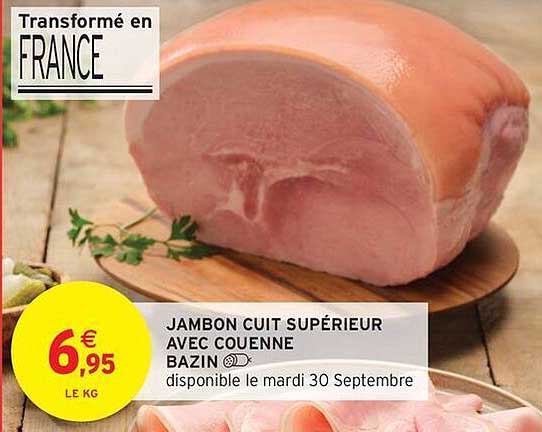 JAMBON CUIT SUPÉRIEUR AVEC COUENNE BAZIN