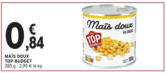 MAÏS DOUX TOP BUDGET