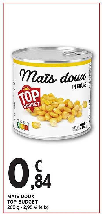 MAÏS DOUX TOP BUDGET