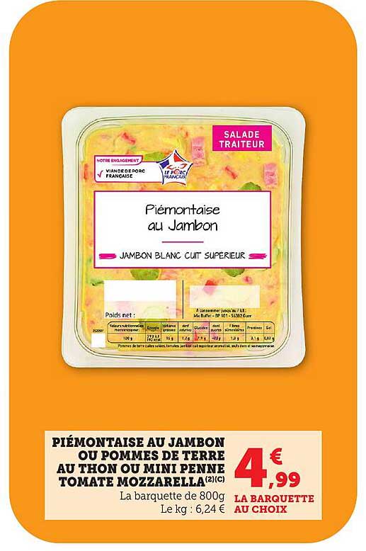 PIÉMONTAISE AU JAMBON OU POMMES DE TERRE AU THON OU MINI PENNE TOMATE MOZZARELLA