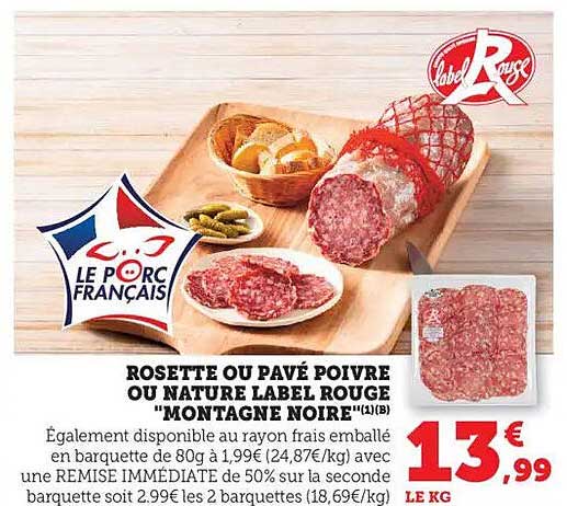 ROSETTE OU PAVÉ POIVRE OU NATURE LABEL ROUGE "MONTAGNE NOIRE"