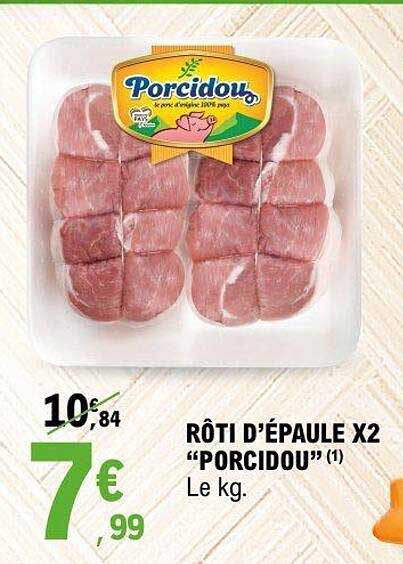 RÔTI D'ÉPAULE X2 "PORCIDOU"