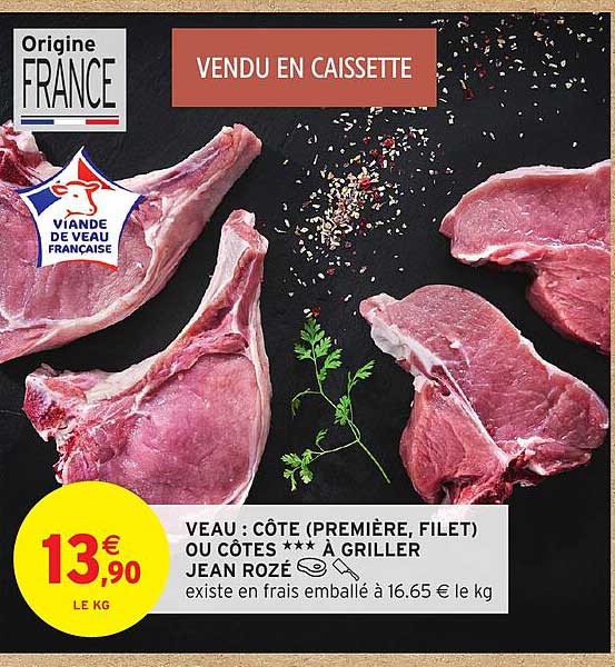VEAU : CÔTE (PRICIÈRE, FILET) OU CÔTES *** A GRILLER