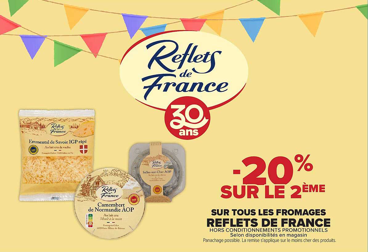 -20% SUR LE 2ÈME SUR TOUS LES FROMAGES REFLETS DE FRANCE