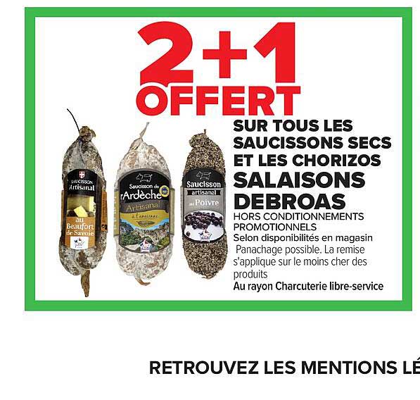 2+1 OFFERT SUR TOUS LES SAUCISSONS SECS ET LES CHORIZOS SALAISONS DEBROAS