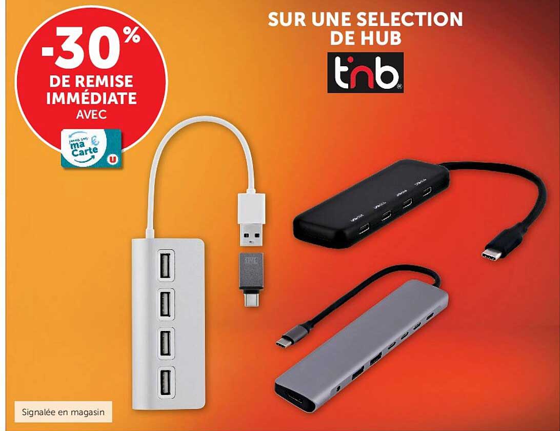 -30% DE REMISE IMMÉDIATE AVEC SUR UNE SELECTION DE HUB tnb
