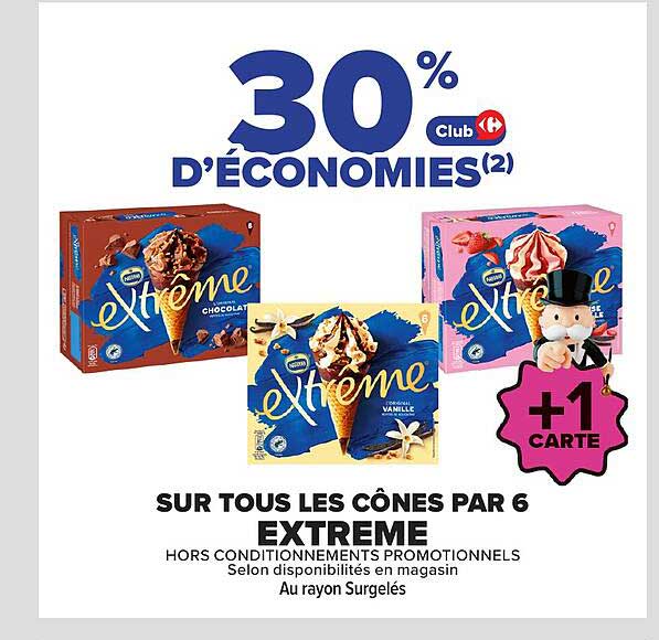 30% d'économies (2) Club Carrefour +1 carte sur tous les cônes par 6 Extrême