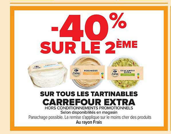 -40% SUR LE 2ÈME SUR TOUS LES TARTINABLES CARREFOUR EXTRA HORS CONDITIONNEMENTS PROMOTIONNELS