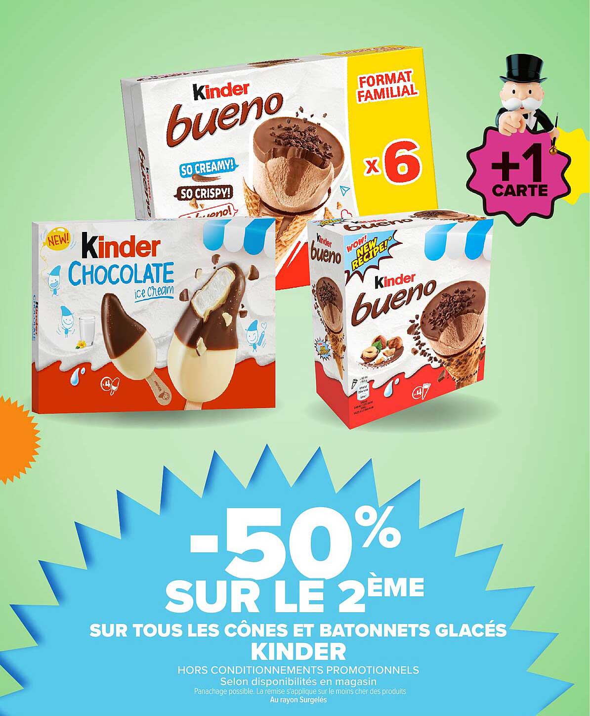 -50% SUR LE 2ÈME SUR TOUS LES CÔNES ET BATONNETS GLACÉS KINDER
