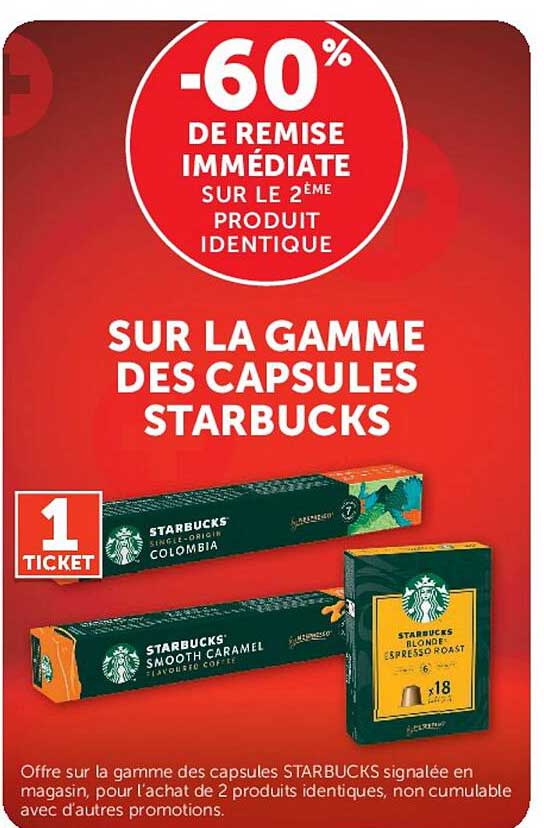 -60% DE REMISE IMMÉDIATE SUR LE 2ÈME PRODUIT IDENTIQUE SUR LA GAMME DES CAPSULES STARBUCKS