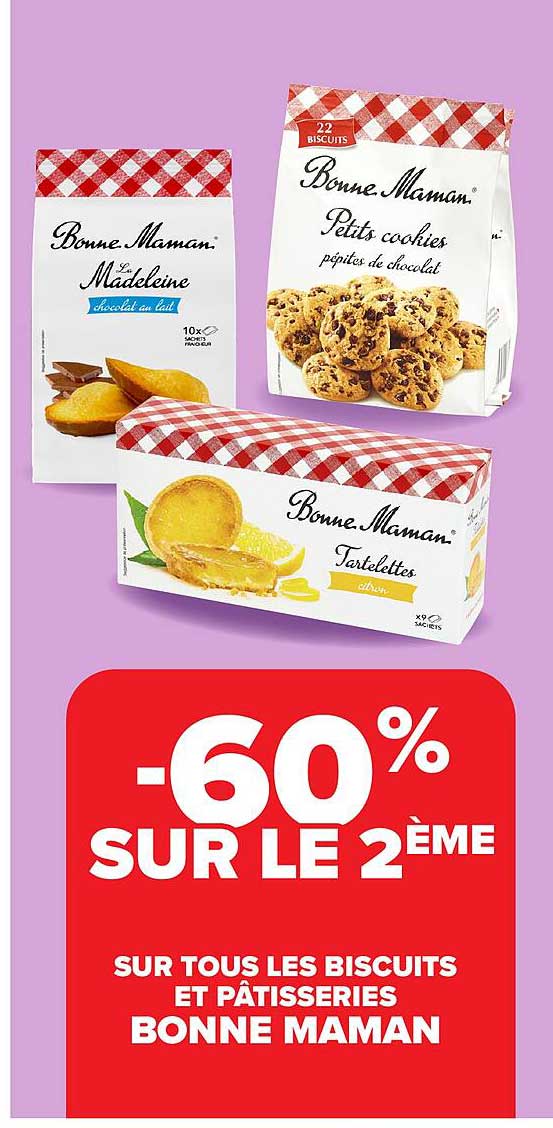 -60% SUR LE 2ÈME SUR TOUS LES BISCUITS ET PÂTISSERIES BONNE MAMAN