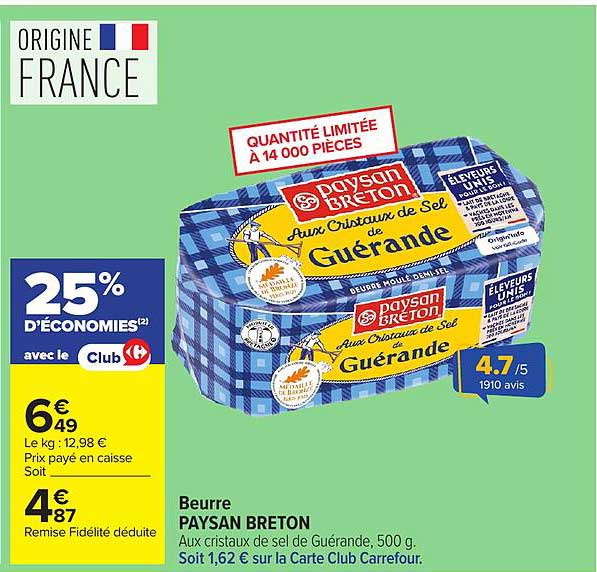 Beurre PAYSAN BRETON Aux cristaux de sel de Guérande 500 g. Soit 1,62 € sur la Carte Club Carrefour.