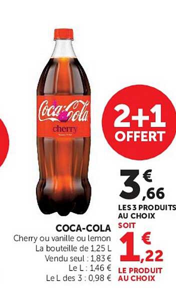 COCA-COLA Cherry ou vanille ou lemon La bouteille de 1,25 L Vendu seul : 1,83 € Le L : 1,46 € Le L des 3 : 0,98 €