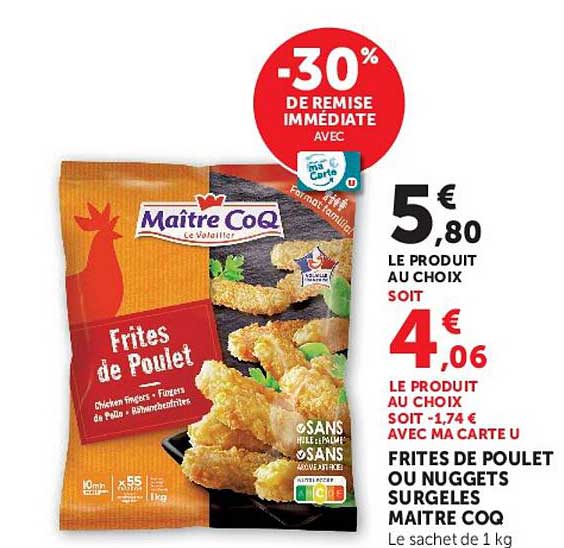 FRITES DE POULET OU NUGGETS SURGELES MAITRE COQ
