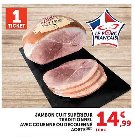 JAMBON CUIT SUPÉRIEUR TRADITIONNEL AVEC COUENNE OU DÉCOUENNÉ AOSTE(1)(C)