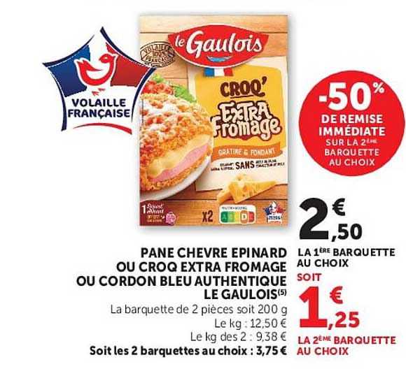 PANE CHEVRE EPINARD OU CROQ EXTRA FROMAGE OU CORDON BLEU AUTHENTIQUE LE GAULOIS