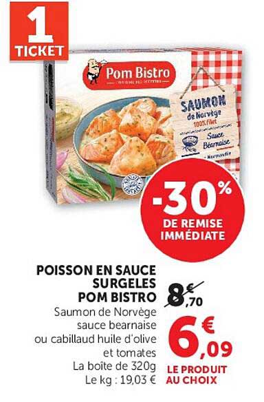 POISSON EN SAUCE SURGELÉS POM BISTRO Saumon de Norvège sauce béarnaise ou cabillaud huile d'olive et tomates