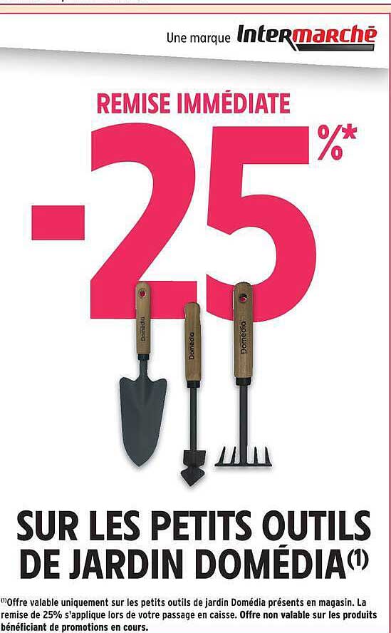 REMISE IMMÉDIATE -25% SUR LES PETITS OUTILS DE JARDIN DOMEDIA