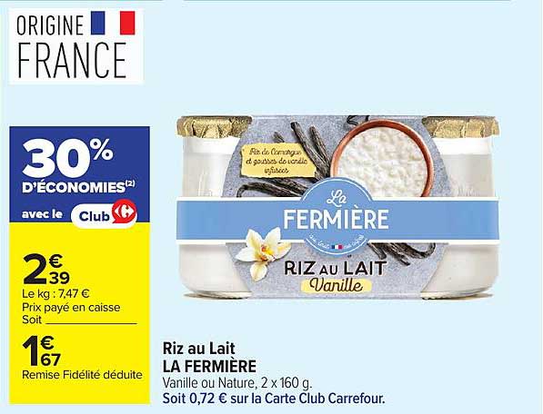 Riz au Lait LA FERMIÈRE Vanille ou Nature, 2 x 160 g. Soit 0,72 € sur la Carte Club Carrefour.