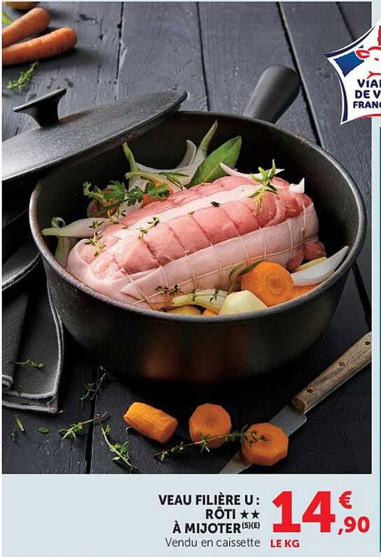 VEAU FILIÈRE U : RÔTI ** À MIJOTER (5)E