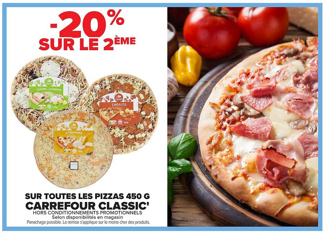 -20% SUR LE 2ÈME SUR TOUTES LES PIZZAS 450 G CARREFOUR CLASSIC'