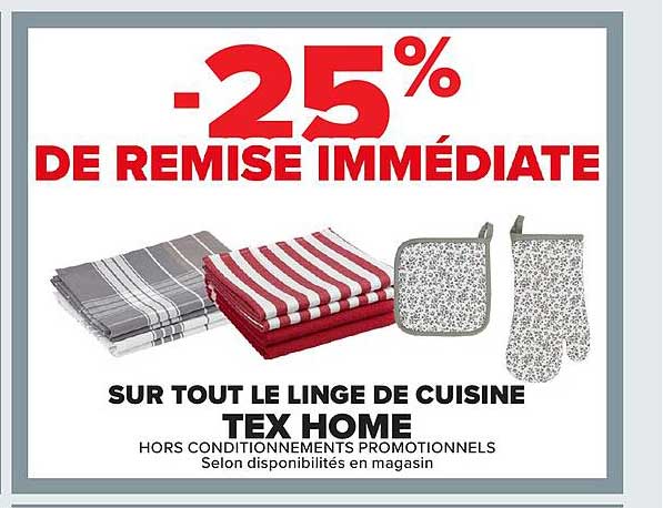 -25% DE REMISE IMMÉDIATE SUR TOUT LE LINGE DE CUISINE TEX HOME