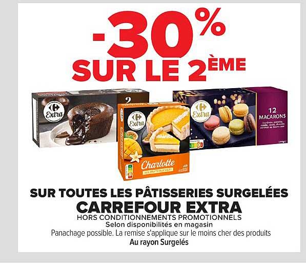 -30% SUR LE 2ÈME SUR TOUTES LES PÂTISSERIES SURGELÉES CARREFOUR EXTRA