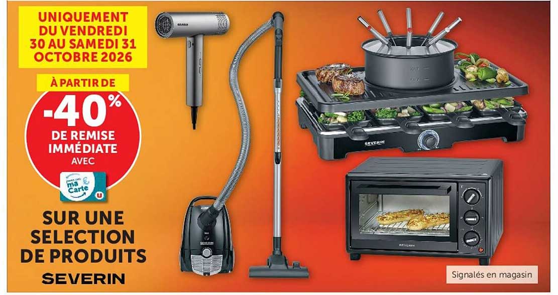 -40% DE REMISE IMMÉDIATE AVEC ma carte U SUR UNE SELECTION DE PRODUITS SEVERIN