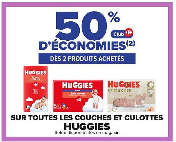 50% d'économies(2) dès 2 produits achetés sur toutes les couches et culottes Huggies