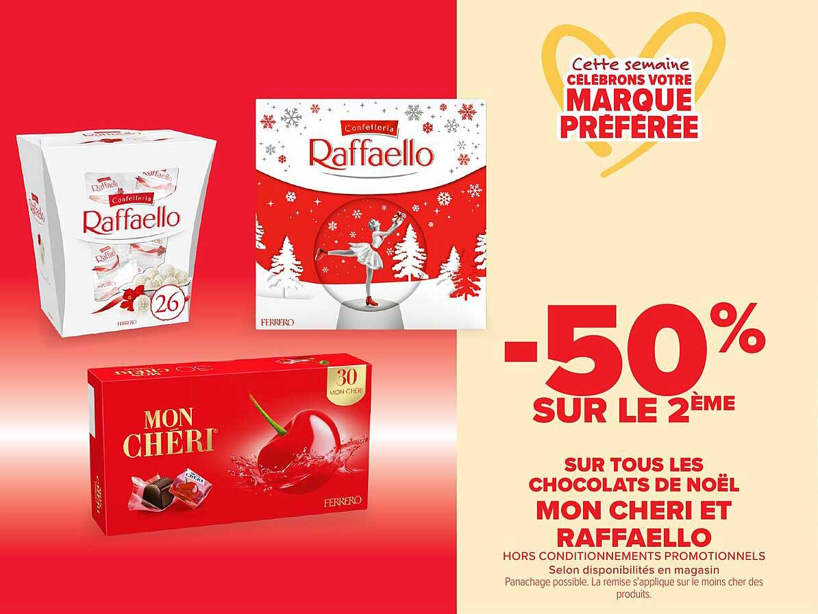 -50% SUR LE 2ÈME SUR TOUS LES CHOCOLATS DE NOËL MON CHERI ET RAFFAELLO