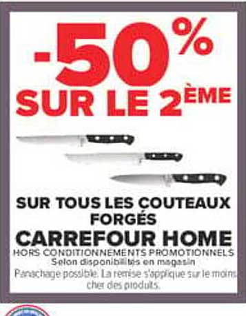 -50% SUR LE 2ÈME SUR TOUS LES COUTEAUX FORGÉS CARREFOUR HOME